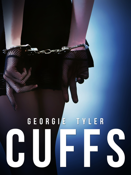 Title details for Cuffs by Georgie Tyler - Wait list